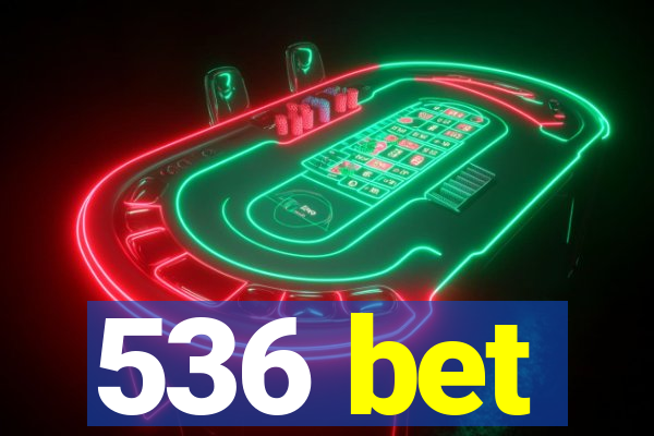 536 bet